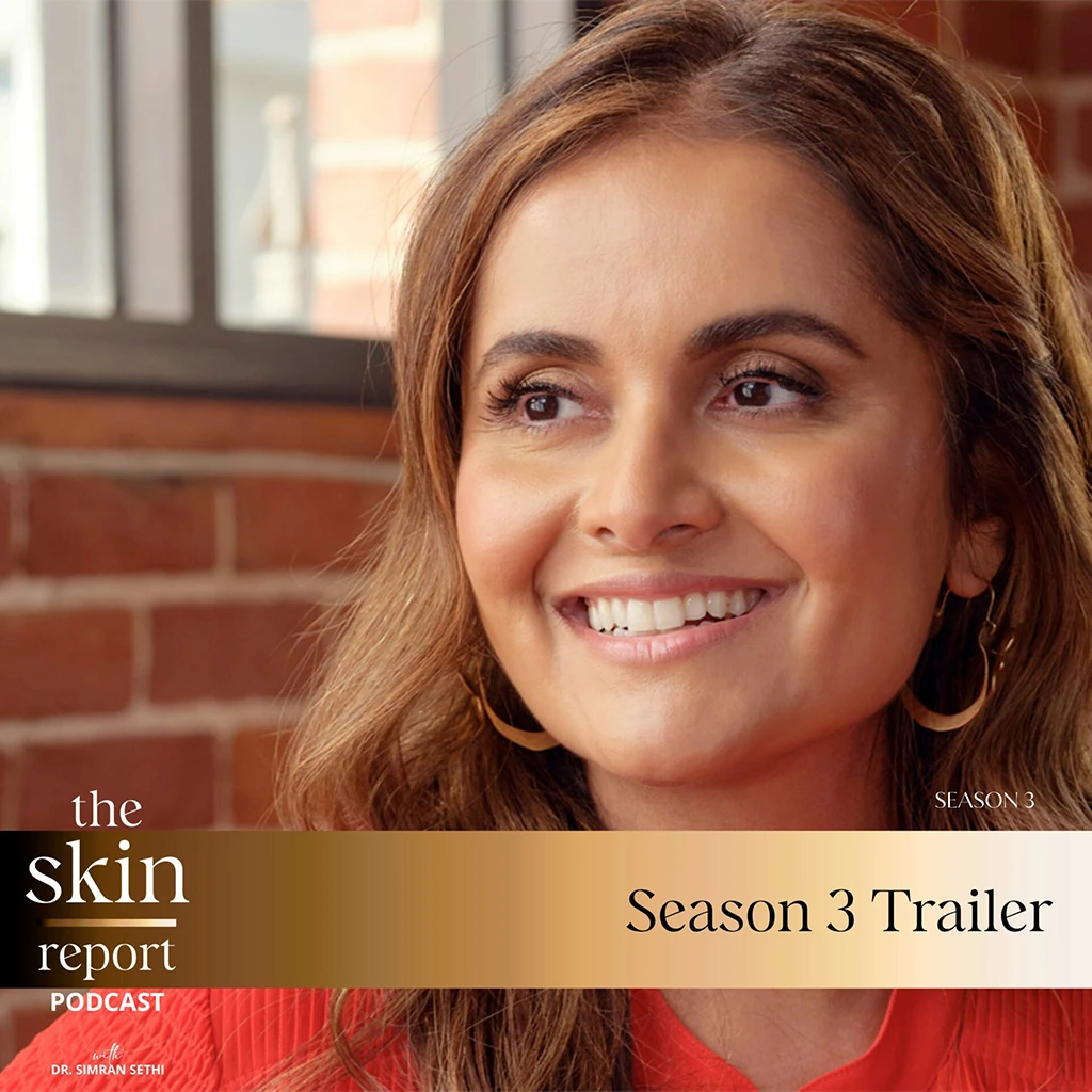 Season 3 Trailer | The SKIN Report Podcast with Dr. Simran Sethi
