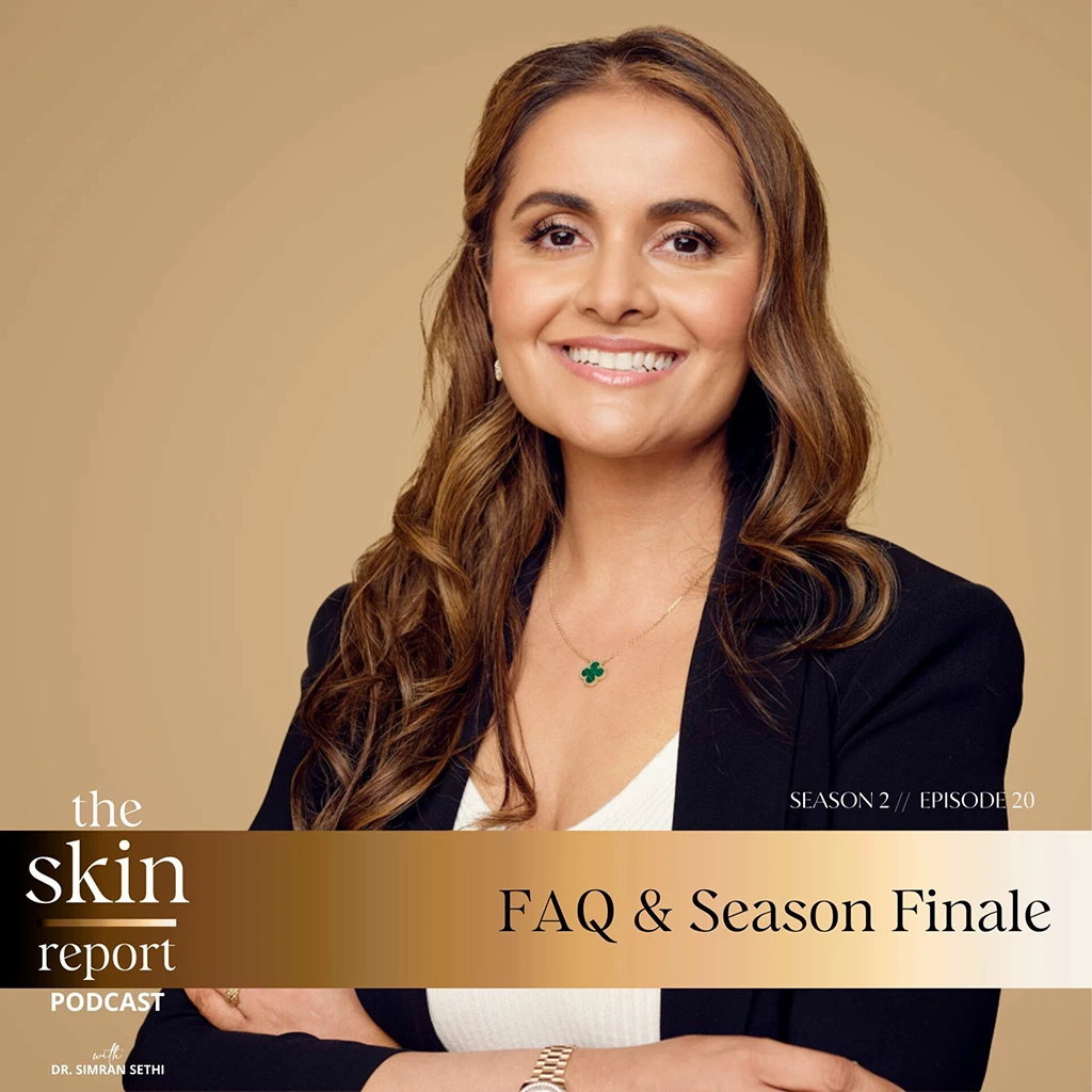 FAQ & Season 2 Finale | The SKIN Report Podcast with Dr. Simran Sethi