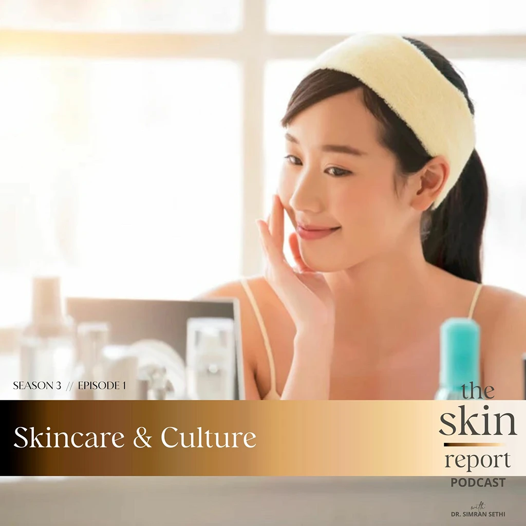 Skincare & Culture | The SKIN Report Podcast with Dr. Simran Sethi